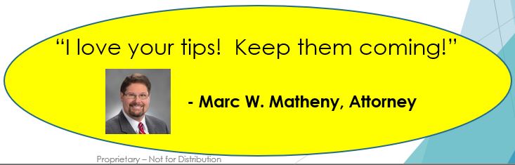 Marc Matheny testimonial, "I love your tips! Keep them coming!"